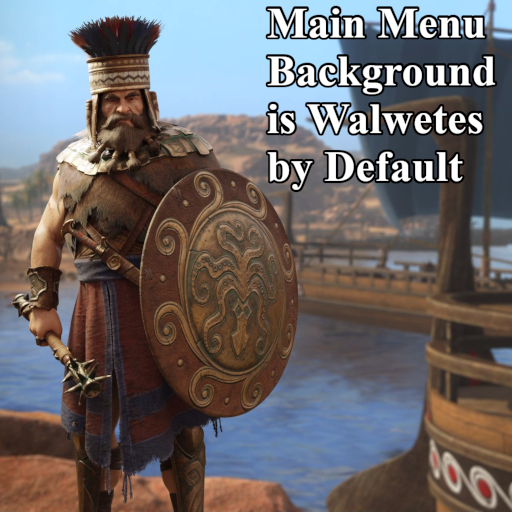Main Menu Background is Walwetes by Default