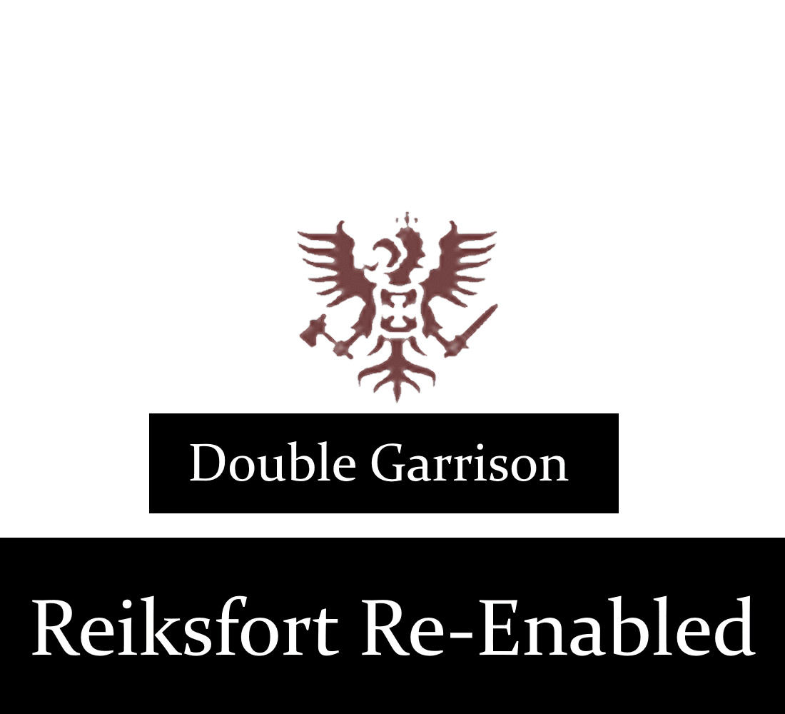 [Double Garrison] Reiksfort Re-Enabled for Reikland (Both Empire Major and Minor Settlements)