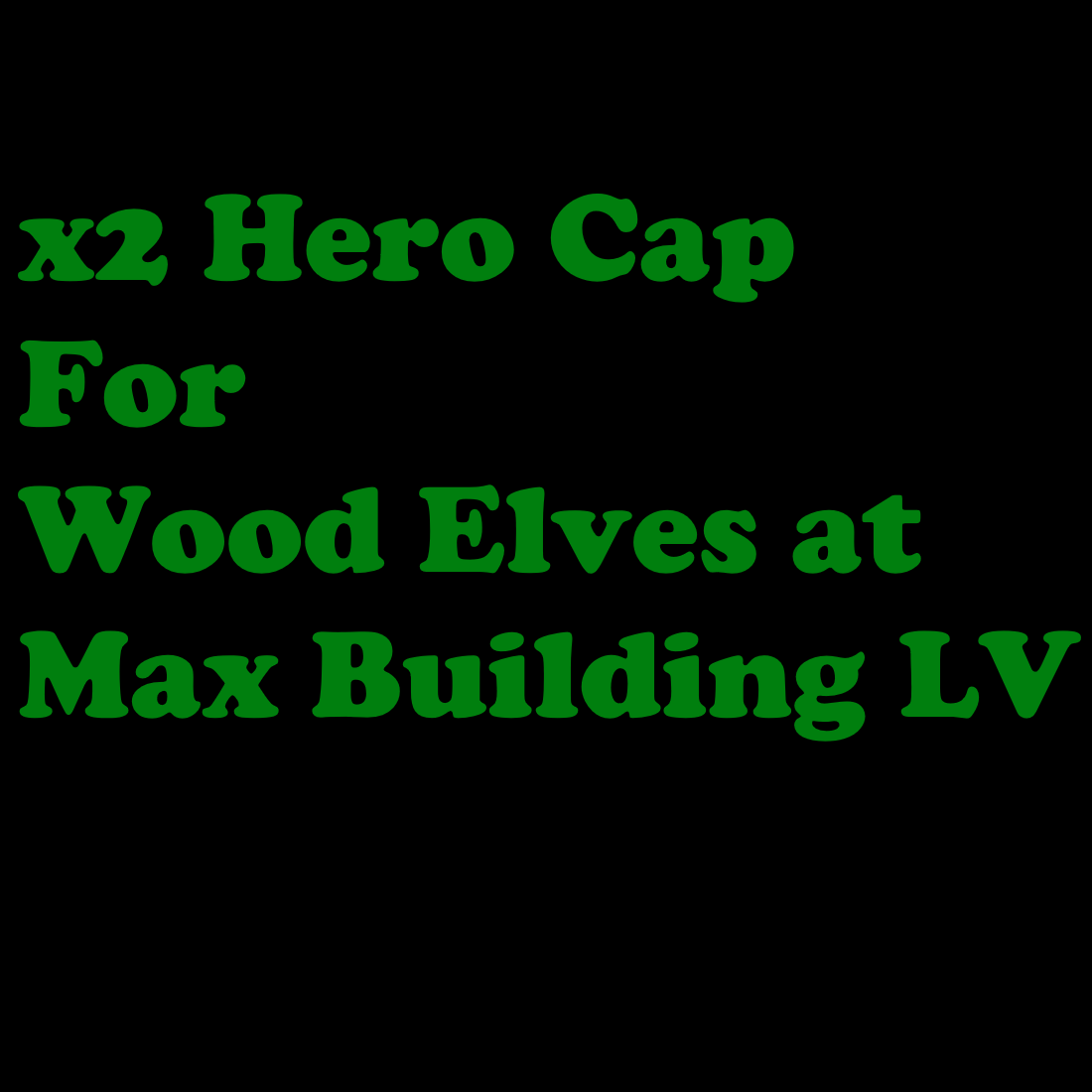 Double Hero Cap at Max Level Buildings for Wood Elves