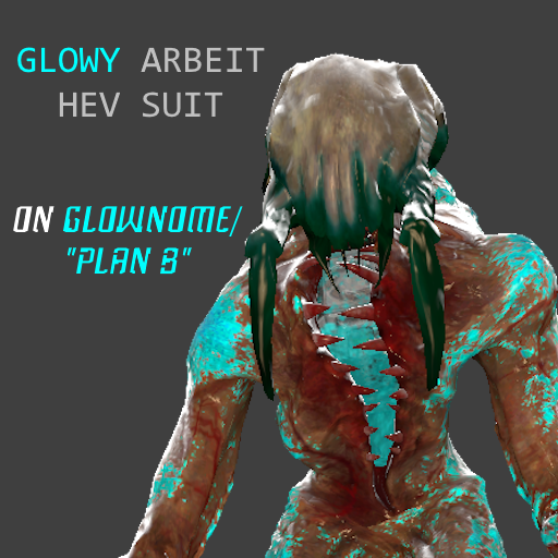 Glowy Arbeit Hev Suit On Glownome/"Plan B"