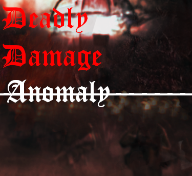 Deadly Damage - Anomaly