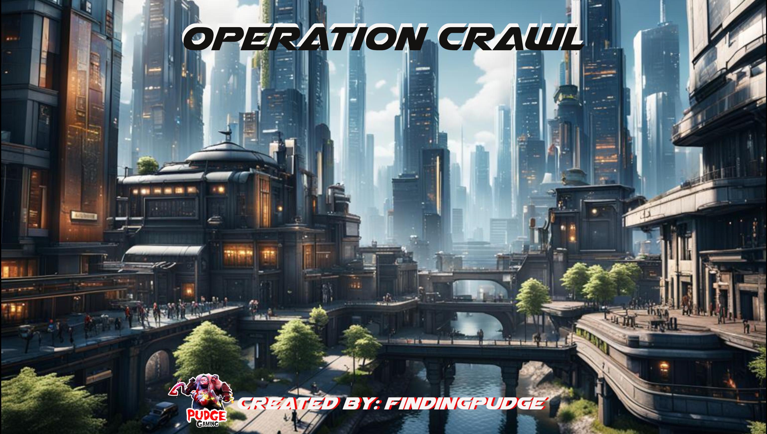 Operation Crawl