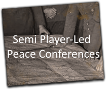Semi Player-Led Peace Conferences