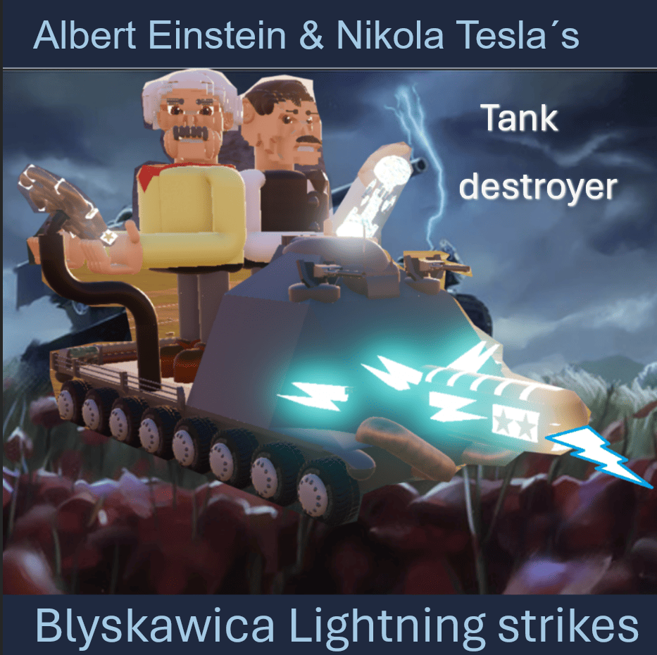 Albert Einstein & Nikola Tesla´s Blyskawica Lightning strikes tank destroyer (meme)