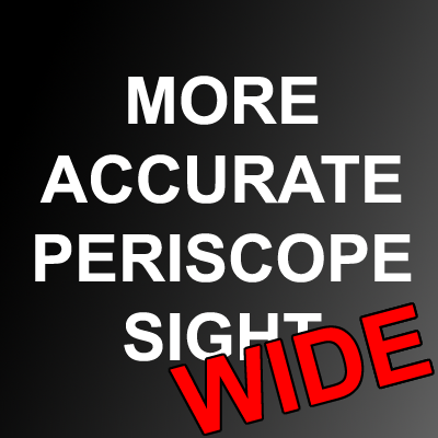 More Accurate Periscope Sights - WIDE