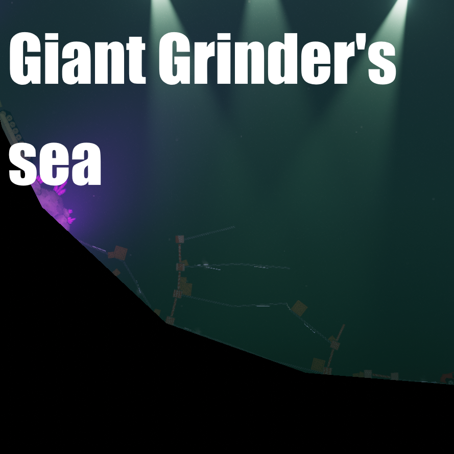 Giant Grinder's sea