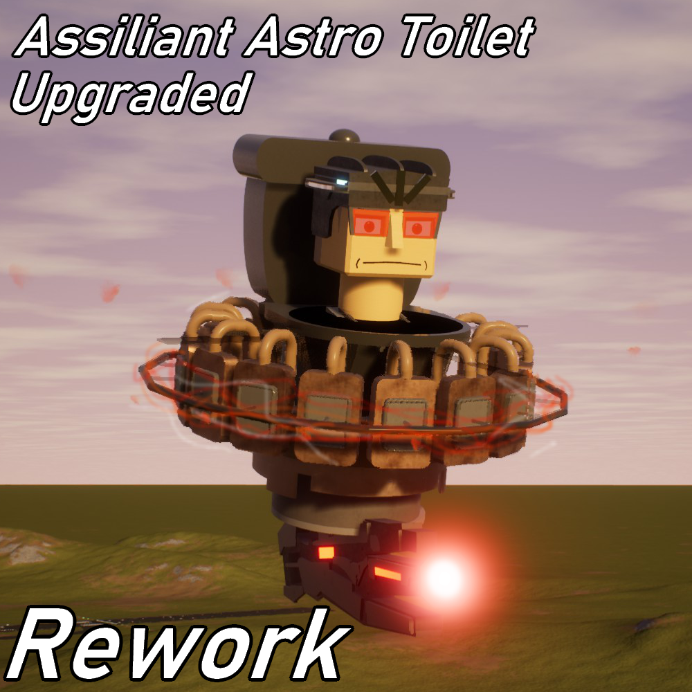 (1.7+) Reworked Assiliant Astro-Toilet! Skibi