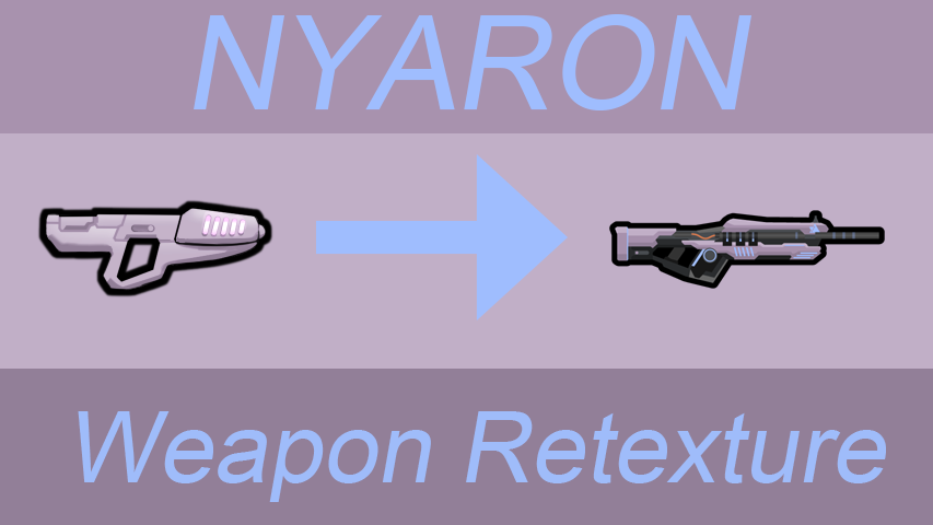 Nyaron weapon retexture