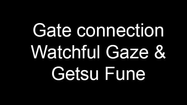Gate Connection Getsu Fune - Watchful Gaze