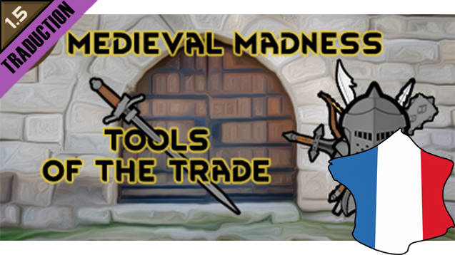 Medieval Madness: Tools of the Trade [Fr]