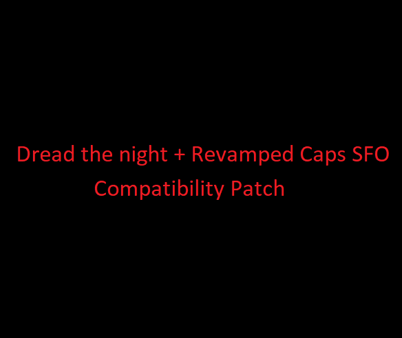 Dread the night + Revamped Caps SFO compat patch