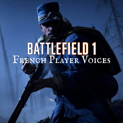 Battlefield 1 French Player Voices