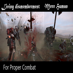 Living Dismemberment : A Mere Human Proper Combat Edition