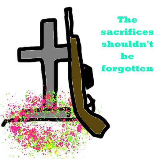 The sacrifices shouldn't be forgotten