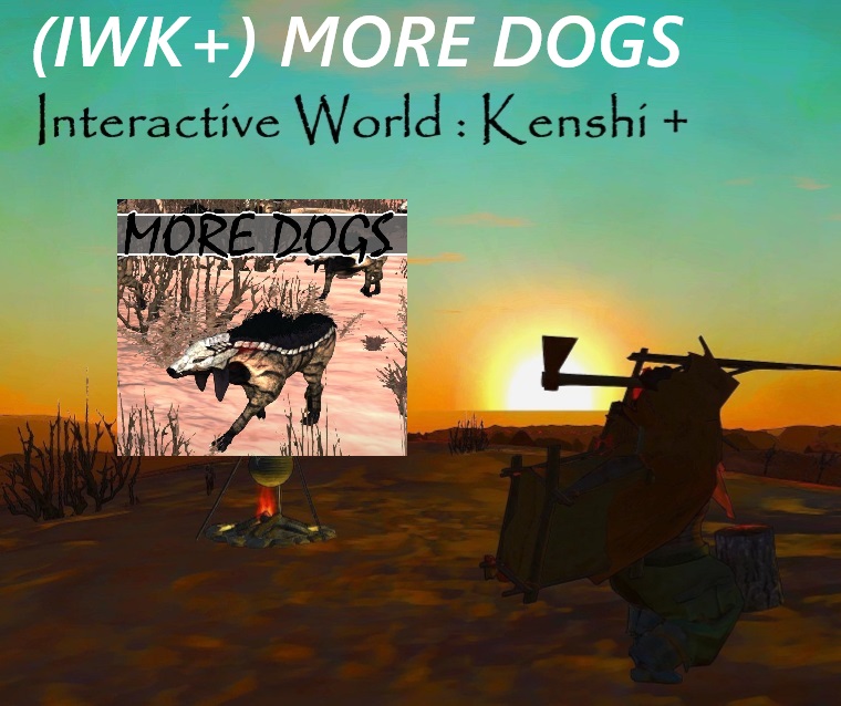 (IWK+) More Dogs
