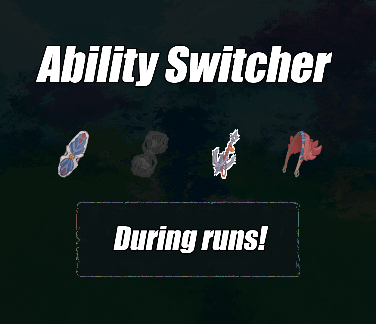 Switch abilities with keybinds (During runs)
