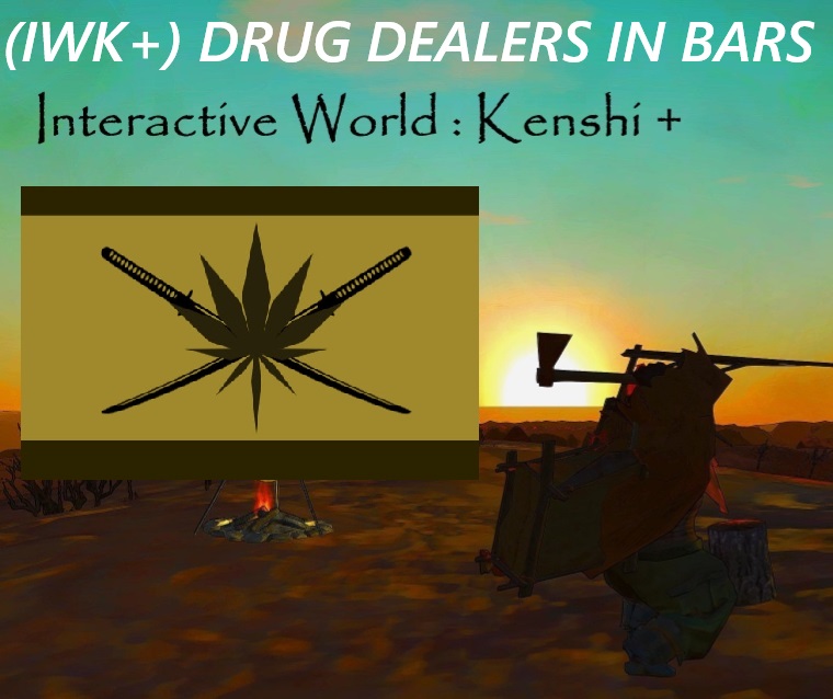 (IWK+) Drug Dealers in Bars