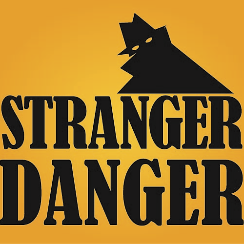 Stranger Danger!