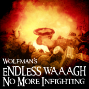 Wolfman´s Endless Waaagh - No more infighting!