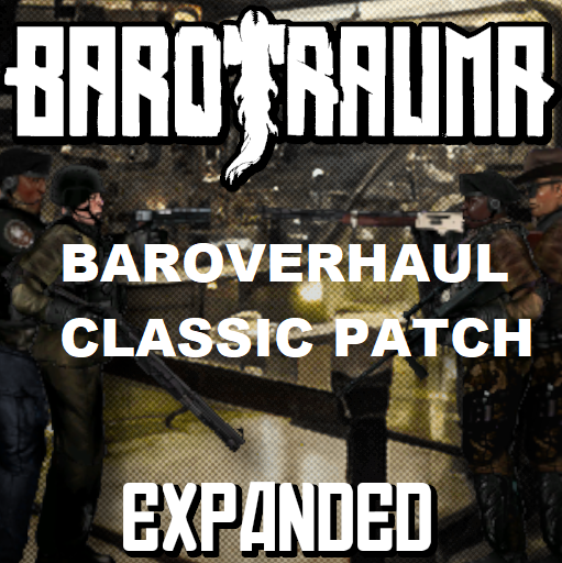 Barotrauma Expanded Baroverhaul Classic PATCH – Barotrauma Mod
