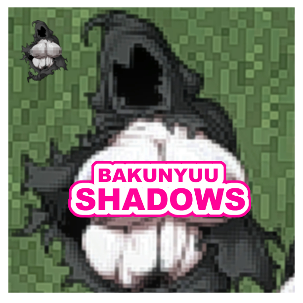 Bakunyuu Shadows
