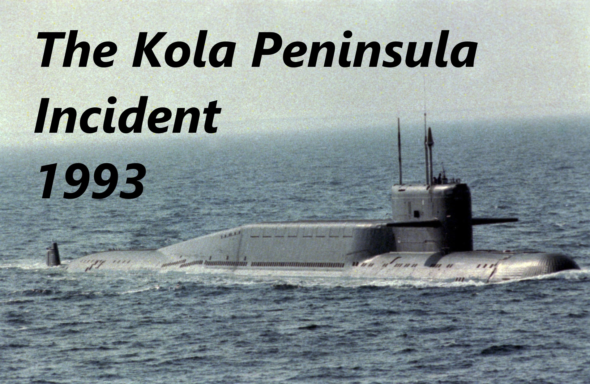 The Kola Peninsula Incident (1993)