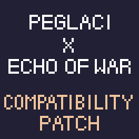 Peglaci x Echo Of War - Compatibility Patch