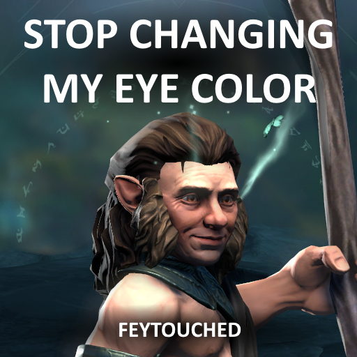 Stop Changing My Eye Color - Feytouched