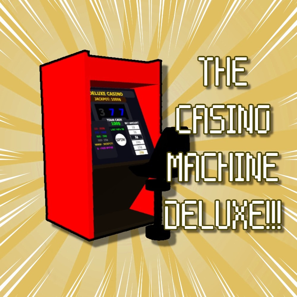 The Casino Machine Deluxe!! [E2]