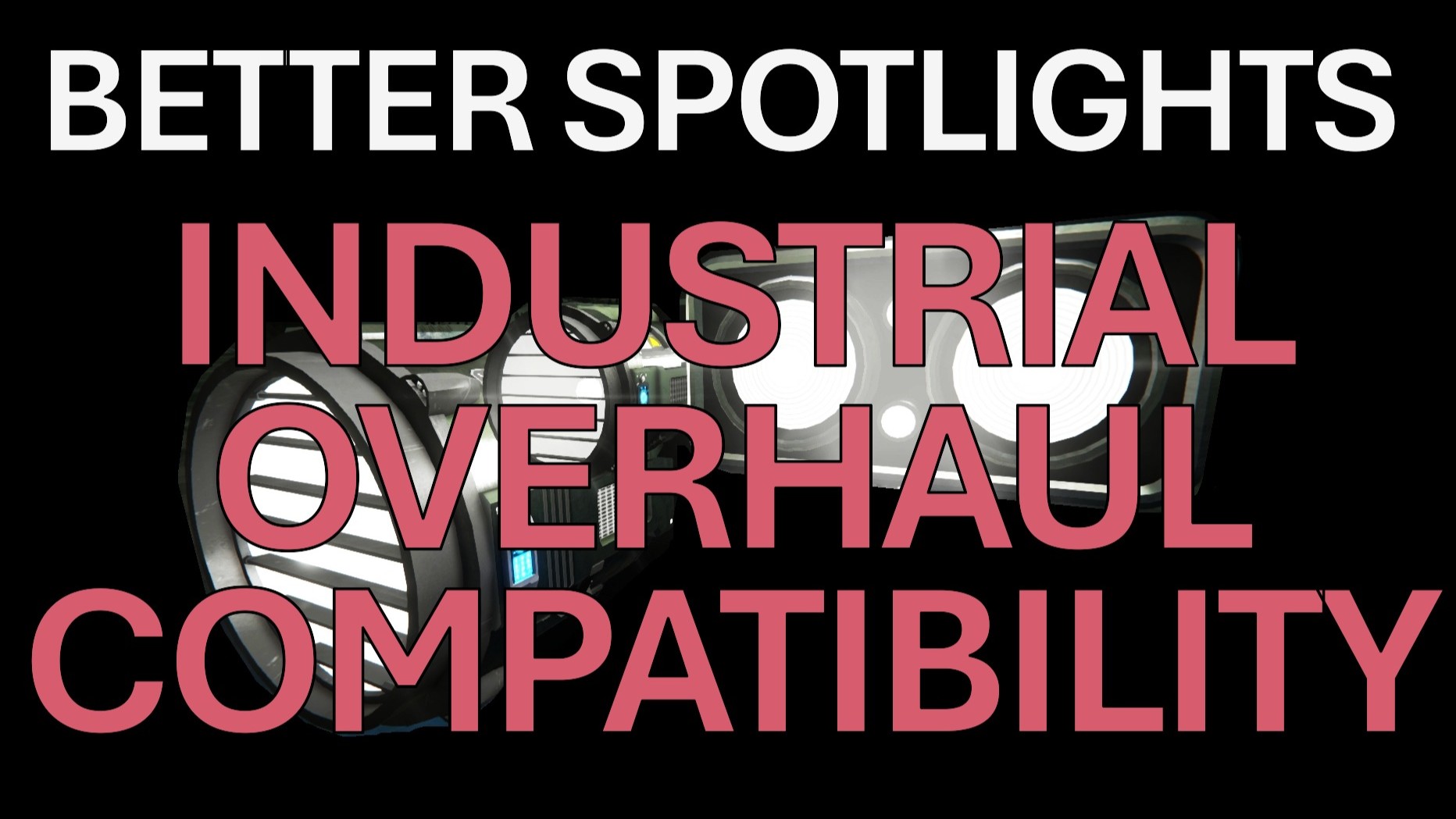Better Spotlights for Industrial Overhaul preview
