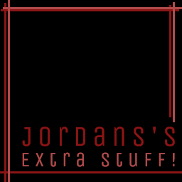 Jordan's Extra Stuff 2.0!
