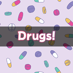 Drugs!