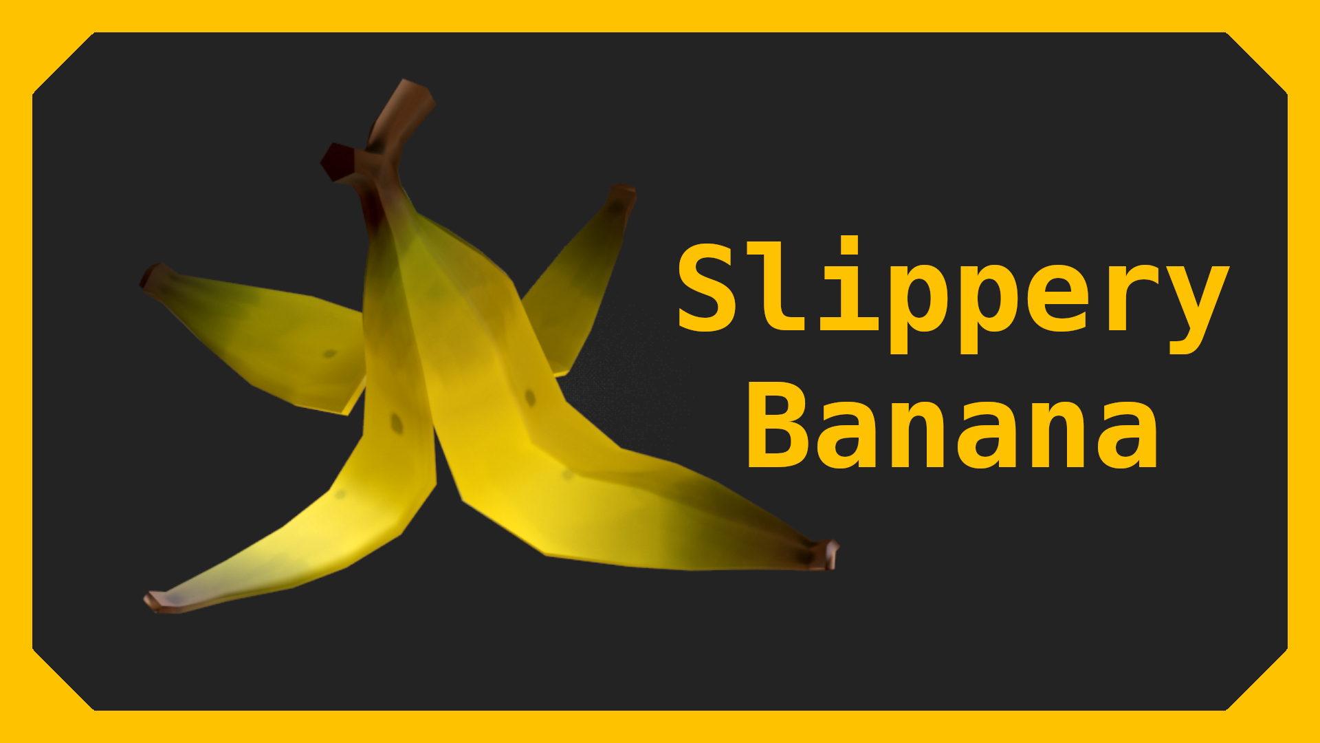 Slippery Banana
