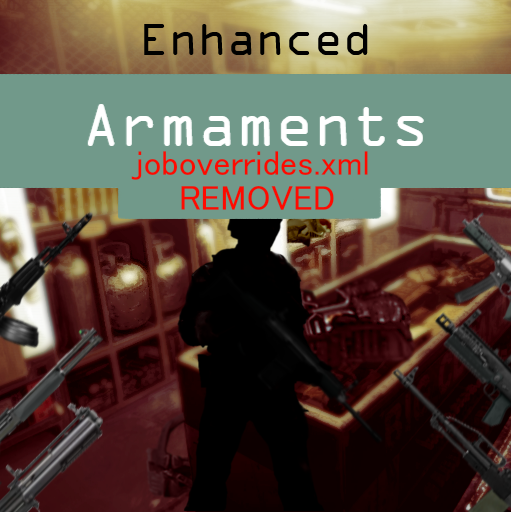 Enhanced Armaments joboverrides removed – Barotrauma Mod