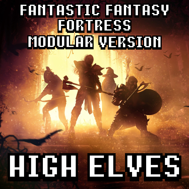 Fantastic Fantasy Fortress Modular version - High Elves
