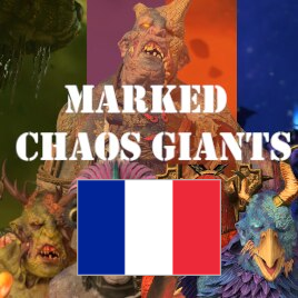 [FR] Marked Chaos Giants - Renown your Monsters [MaJ requise]