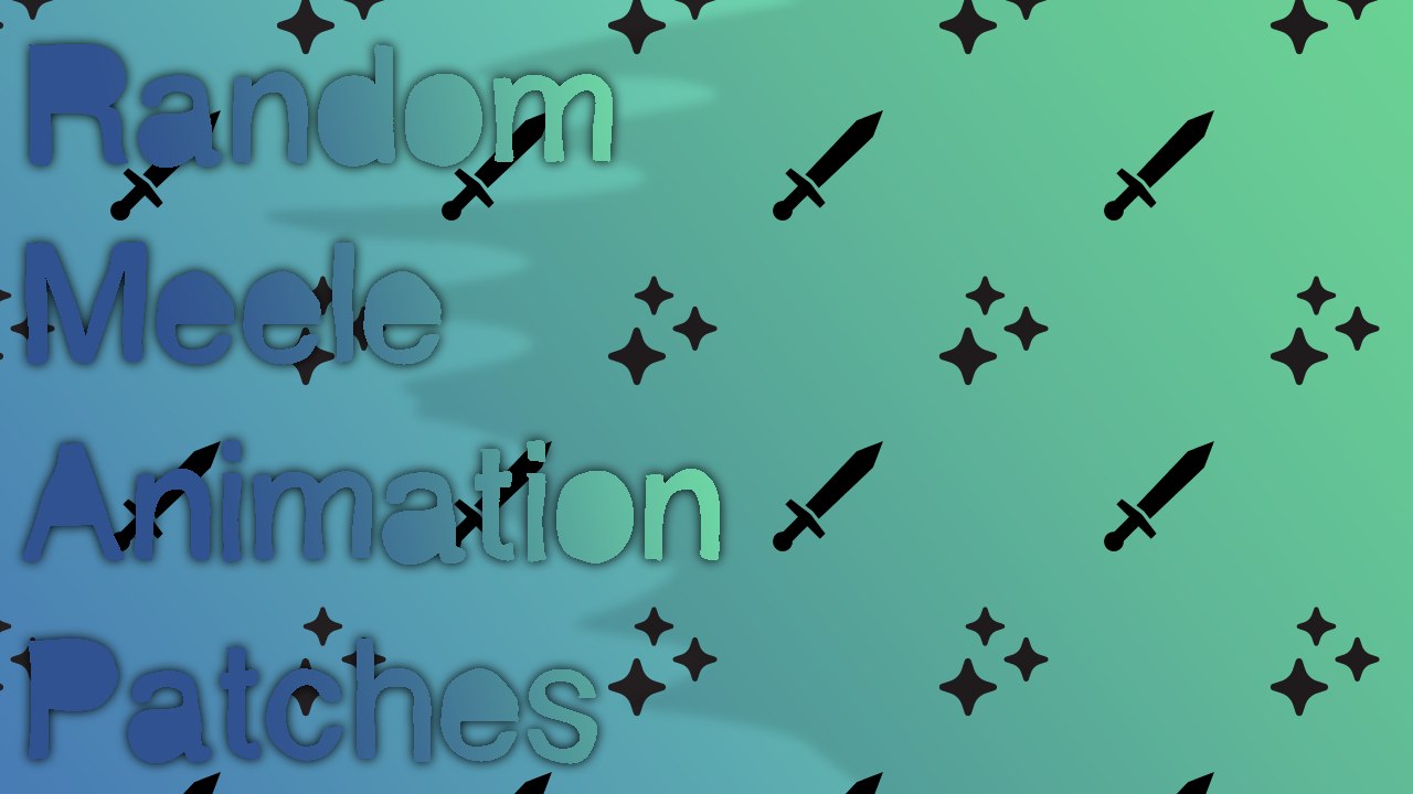 random meele animation patches