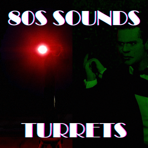 80s Turret Sounds
