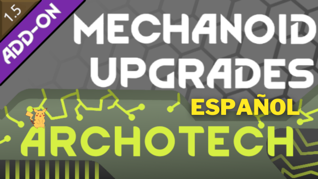 Mechanoid Upgrades - Archotech [Español]