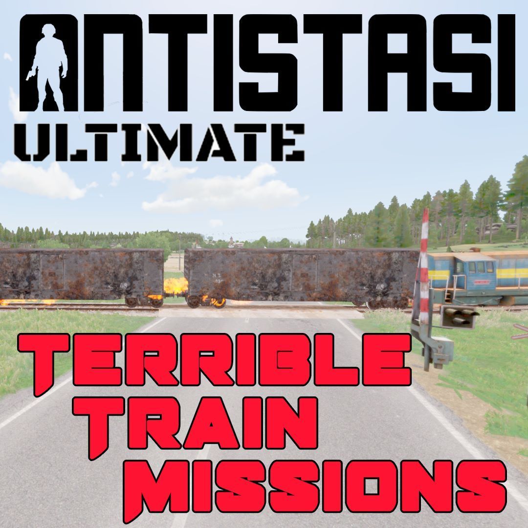 [A3UE] Terrible Train Missions