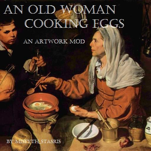 An Old Woman Cooking Eggs: An Artwork Mod