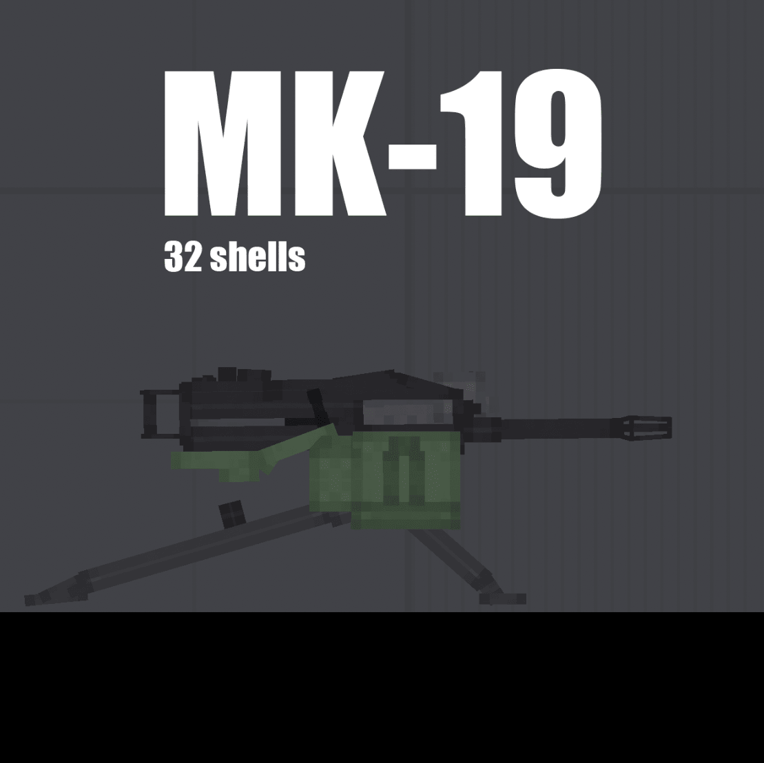 Mk 19 (32 shots in magazines)