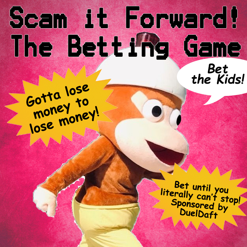 Scam It Forward: The Betting Game