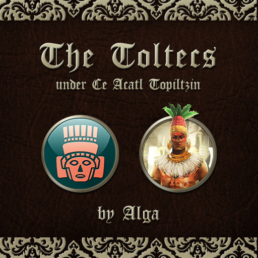 [BNW] Agla's Toltec Empire