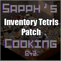 Sapph's Cooking - Inventory Tetris Patch [B42] – Project Zomboid Mod