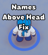 Names Above Heads Fix