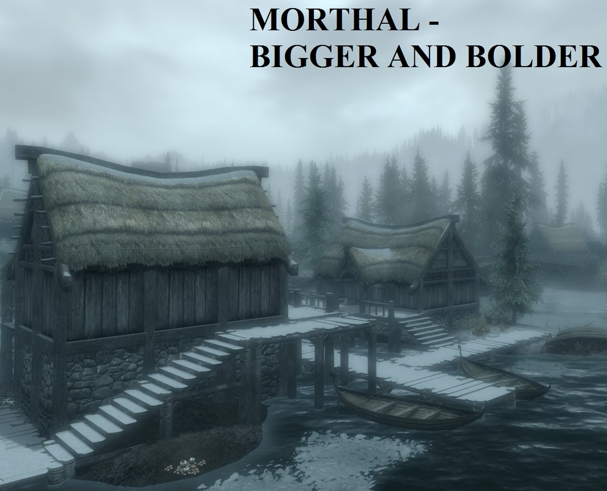 Morthal - Bigger and Bolder