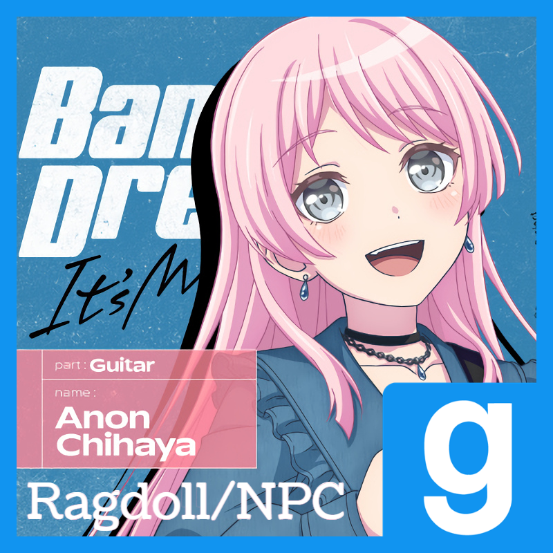 [BanG Dream] Anon Chihaya |NPC & Ragdoll