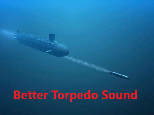 Better Torpedo Sound