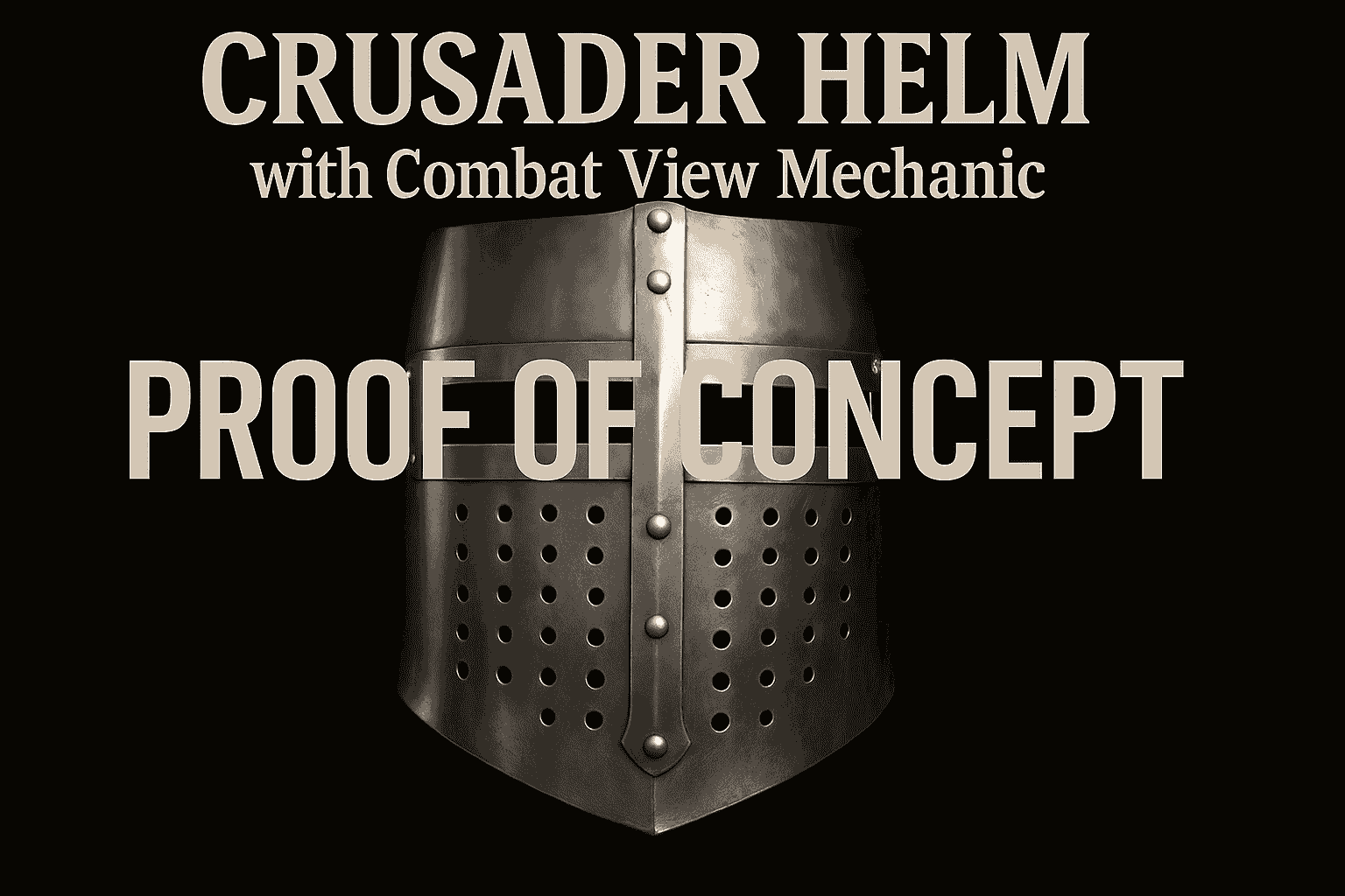 Crusader Helm - Combat View Mechanic P.O.C